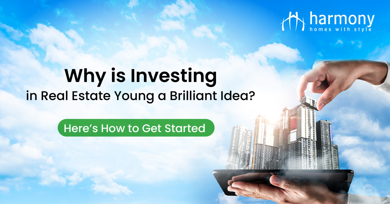 Why Is Investing in Real Estate Young a Brilliant Idea? Here’s How to